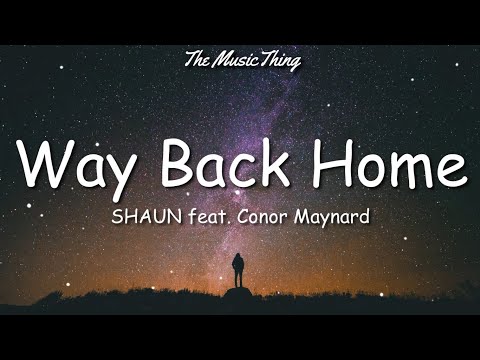 SHAUN feat. Conor Maynard - Way Back Home (Lyrics) | Remember when I told you No matter where I go