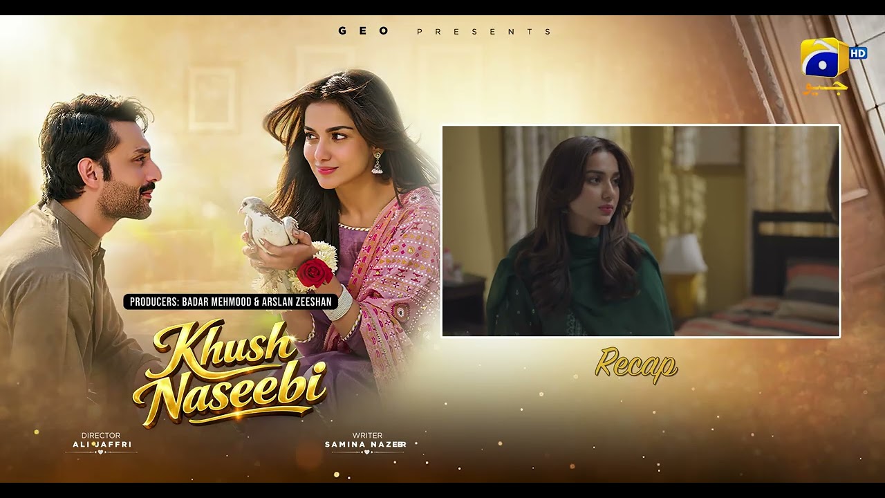Recap Khush Naseebi Episode 33 - 26th April 2026 - Har Pal Geo