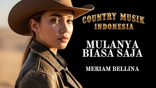 Download lagu 🎸 Mulanya Biasa Saja Cover 🤠 | Lagu Country Indonesia Paling Menyentuh – Meriam Bellina mp3