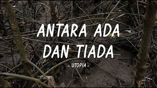 Download lagu utopia - antara ada dan tiada - anstory mp3