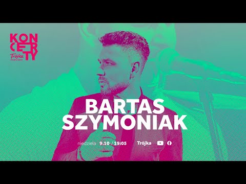 🔥🎤 Bartas Szymoniak | Koncert w Trójce