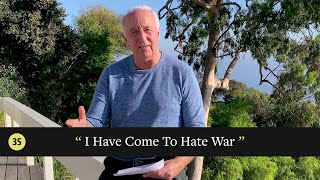 Episode 35: I Have Come to Hate War