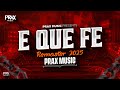 E QUE FE REMASTER 2025 DJ REMIX CIRCUIT MIX PRAX MUSIC KOP Unreleased
