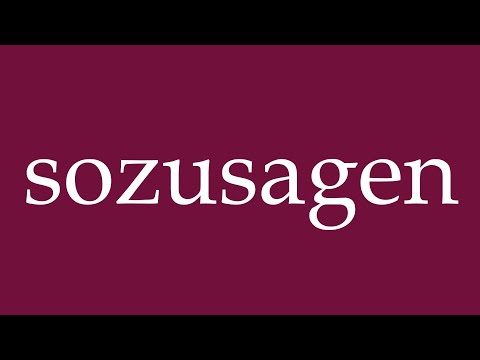 How to Pronounce ''sozusagen'' (so to say) Correctly in German