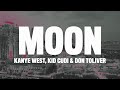 Kanye West - Moon (Lyrics) ft. Kid Cudi & Don Toliver