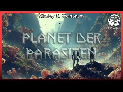 Planet der Parasiten (Stanley G. Weinbaum) | Komplettes SciFi Hörbuch