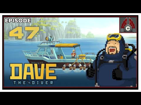 CohhCarnage Plays DAVE THE DIVER - Episode 47