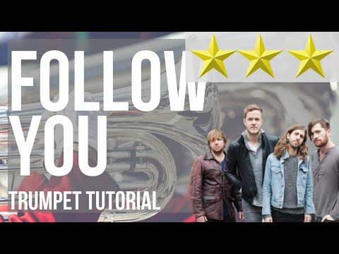 How to play Follow You by Imagine Dragons on Trumpet (Tutorial)