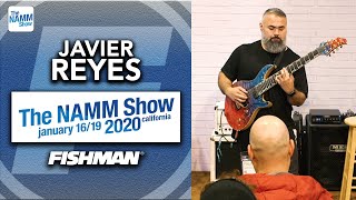 Video thumbnail for Javier Reyes - live at The NAMM Show 2020 - Fishman Fluence by Fishman Music