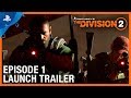 Tom Clancy's The Division 2 - Episode 1 Launch Trailer | PS4