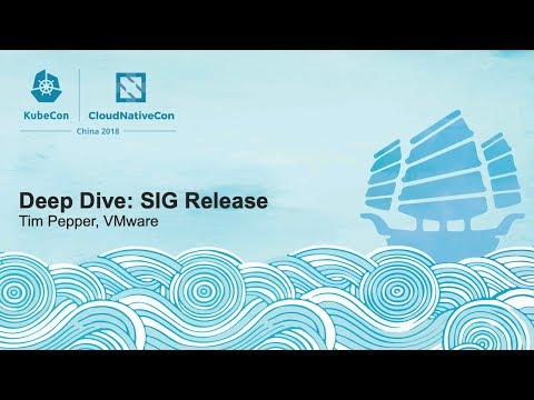Deep Dive: SIG Release - Tim Pepper, VMware