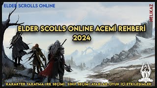 Elder Scrolls Online Başlangıç ve Acemi Oyuncu Rehberi 2024 | Türkçe Anlatım (GÜ