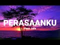Perasaanku - Feiya Julia (Lyrics)