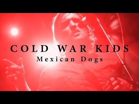 Videoclip de Mexican Dogs (Live) — Cold War Kids