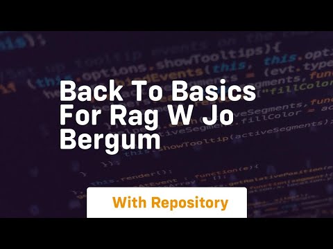 Back to basics for rag w jo bergum