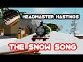 The Snow Song Headmaster Hastings Thomas Snowy Surprise MV