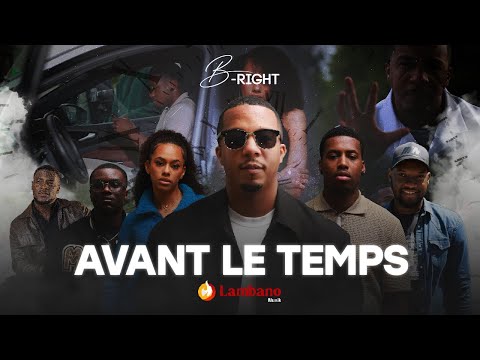 B-RIGHT - AVANT LE TEMPS (TISMEY CHOCO) - CLIP OFFICIEL