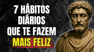 As Pessoas Mais Felizes Fazem Estes 7 Pequenos Hábitos Todos os Dias | Estoicismo