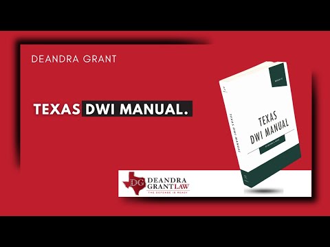The Texas DWI Manual | Get the Essential Information You Need! | Deandra Grant Law