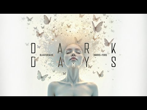 Blasterjaxx X Harris & Ford - Dark Days [Visualizer]