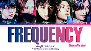 Download lagu WayV (웨이션브이) 'FREQUENCY (Korean Version)' Lyrics (Color Coded Han|Rom|Eng) mp3 Download lagu WayV (웨이션브이) 'FREQUENCY (Korean Version)' Lyrics (Color Coded Han|Rom|Eng) mp3