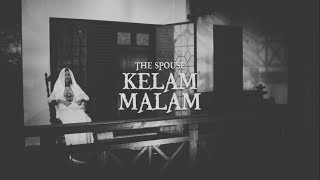 The Spouse   Kelam Malam (Fan Made Music Video)