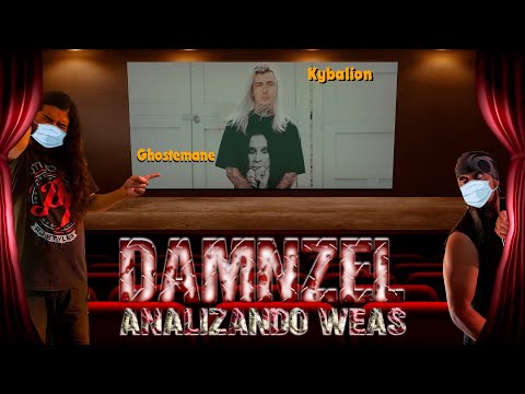 DAMNZEL Analizando Weas / Ghostemane - Kybalion