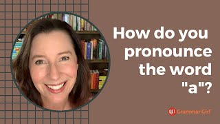 How to pronounce the word "a": "uh" or "ay"?