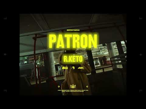 R.KETO - PATRON (Clip Officiel)