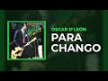 Oscar D'León - Para Chango (Audio Oficial)
