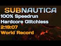 World Record Subnautica 100 Speedrun Hardcore Glitchless In 2 19 07