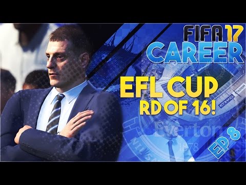 [TTB] FIFA 17 - Everton Career Mode - EFL Cup Round 0f 16 and More! - Ep8