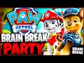 Paw Patrol Brain Break Party Brain Breaks For Kids Freeze Dance Just Dance Danny Go