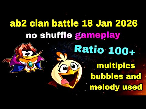 Angry birds 2 clan battle 18 Jan 2026 no shuffle gameplay multiples bubbles and melody used