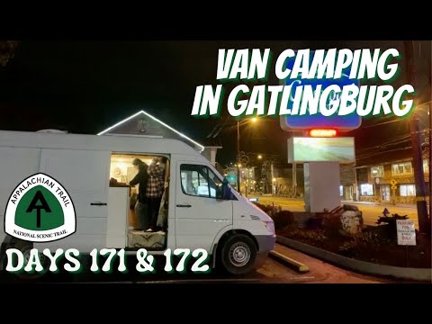 Days 171 & 172 | Van Camping in the Middle of Gatlinburg For Free | Appalachian Trail Thru Hike 2021