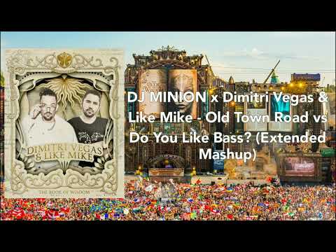 DJ MINION x Dimitri Vegas & Like Mike - Old Town Road vs Do You Like Bass? (Extended Mashup)