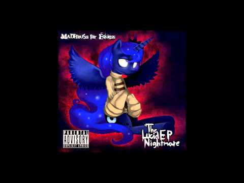 MadhouseForEquines - Mundane Madness Ft  MC Flowny (REUPLOAD)