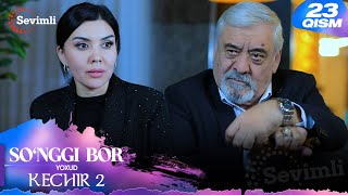 So'nggi bor yoxud Kechir 2 23-qism (milliy serial) | Сўнгги бор ёхуд Кечир 2 23-қисм (миллий сериал)