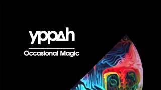 Yppah - 'Occasional Magic'