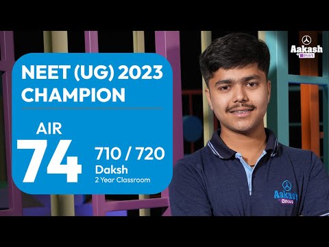 NEET (UG) 2023 Result: Daksh - AIR 74 (710/720) | Aakash provided me with the right direction