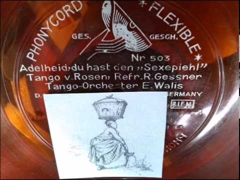 Raimund Gessner/Eddy Walis Tangoorch.: Adelheid, du hast den "Sexepiehl"