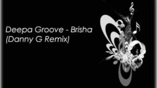 Deepa Groove - Brisha (Danny G Remix)
