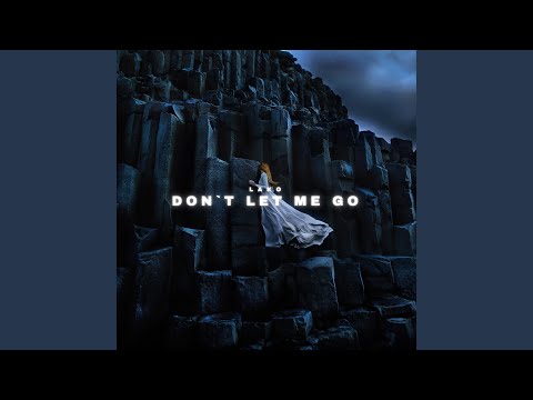Don`t Let Me Go