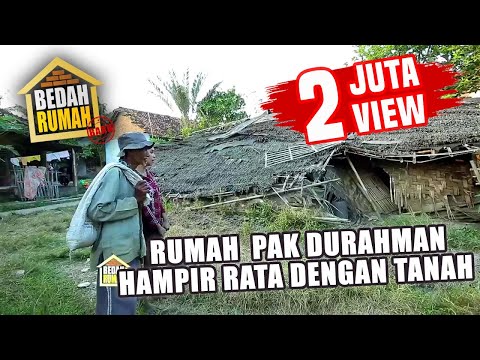 2 JUTA VIEW!! BEDAH RUMAH  - Rumah Pak Durahman Hampir Rata Dengan Tanah