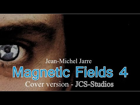 MAGNETIC FIELDS 4 By Jean -Michel Jarre (Cover version JCS-Studios)