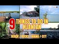 Top 9 Things To Do In Kuantan Malaysia Hidden Gems Scenic Spots