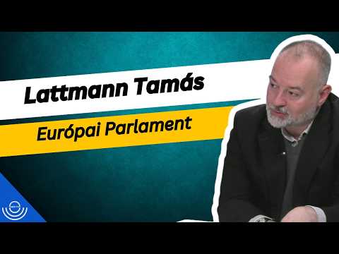 Pirkadat: Lattmann Tamás – Európai Parlament