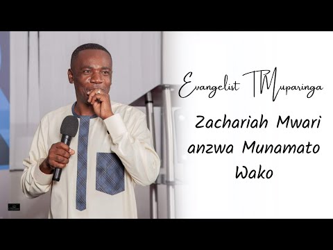 Evangelist T Muparinga - Zachariah Mwari anzwa Munamato Wako