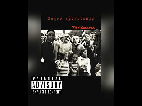Negro Spirituals ~ Ju Blak x Tay Gramz