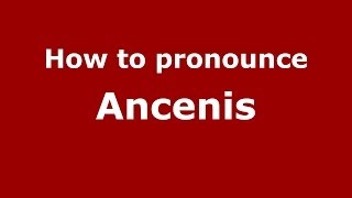 How to pronounce Ancenis